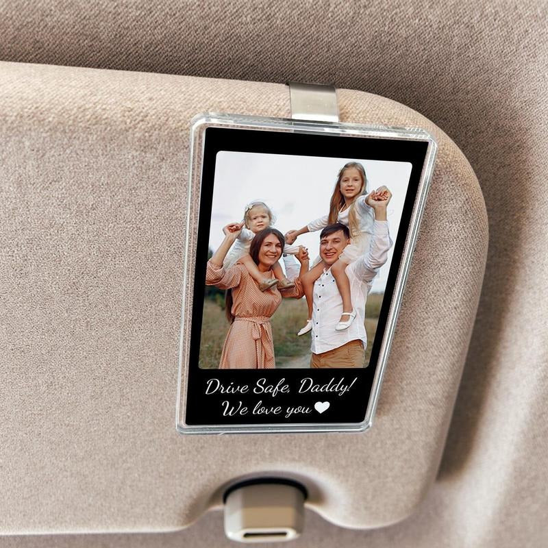 Custom Photo Car Visor Clip, Fathers Day Gift For Dad , Drive Safe Daddy, Husband Gift Drive Safe Sun Visor Clip, Acrylic Car Accessories