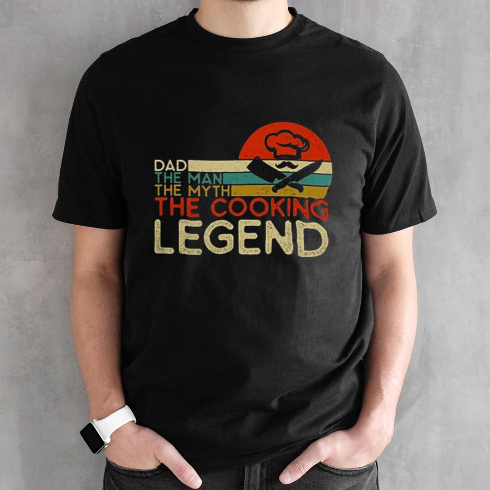 Dad the man the myth the cooking legend vintage shirt