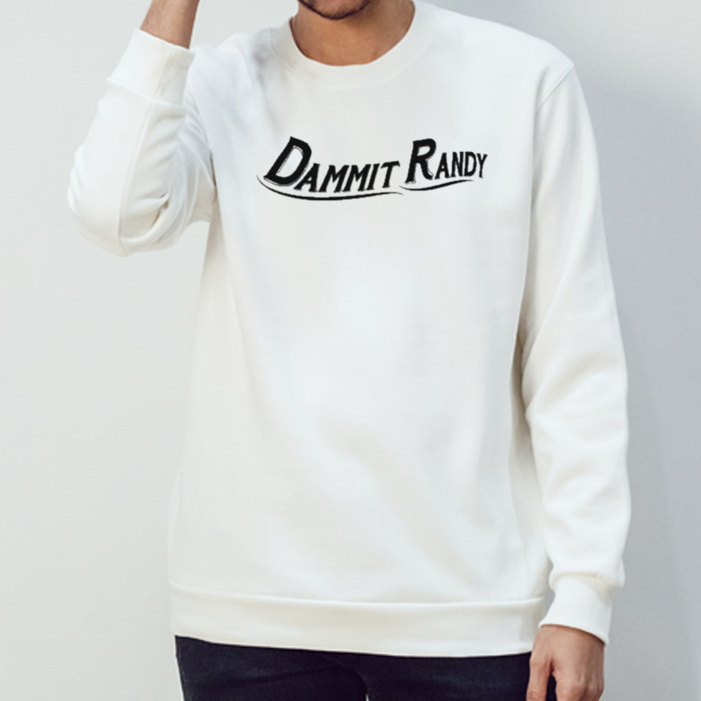 Dammit Randy Shirt