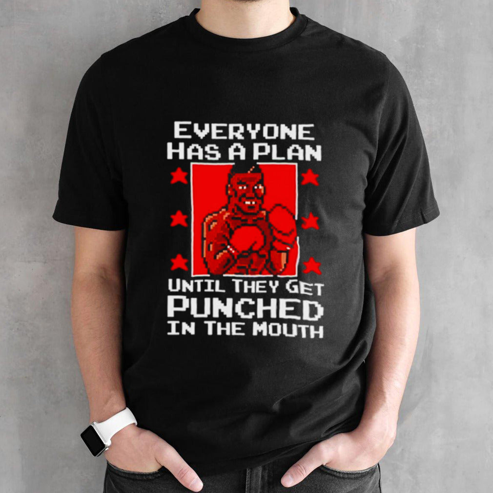 Everyone has a plan Mike Tyson punch out shirts