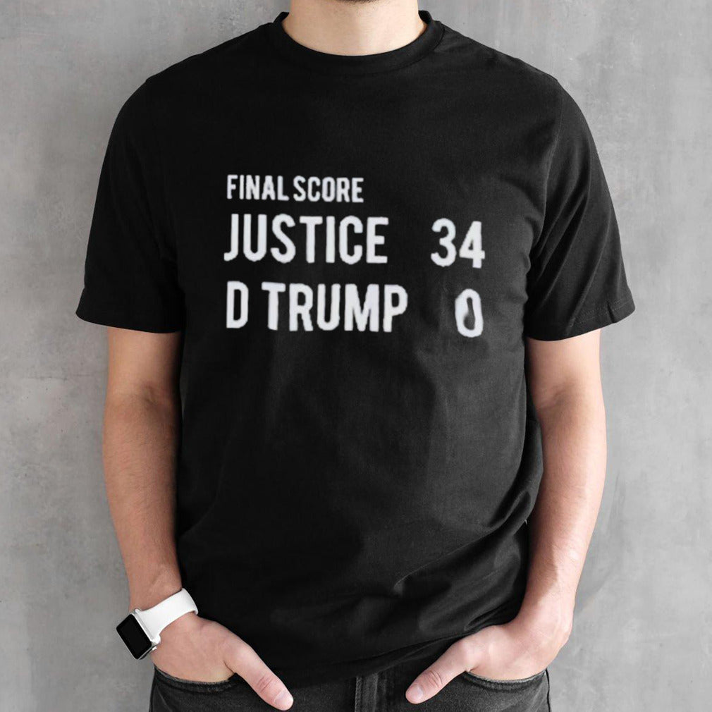 Final Score Justice 30 D Trump 0 T-shirt