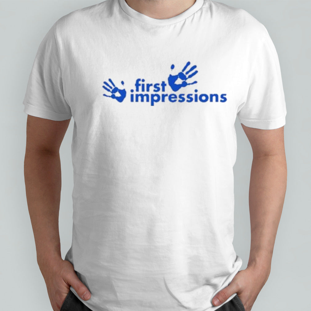 First Impressions Hands Shirt