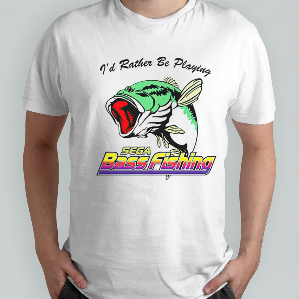 Fish Isâ€™d rather be playing sega bass fishing shirts