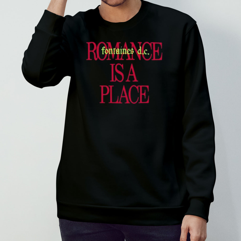 Fontaines DC Romance Is A Place Shirt