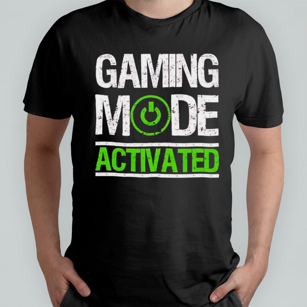 Gaming mode activated shirt