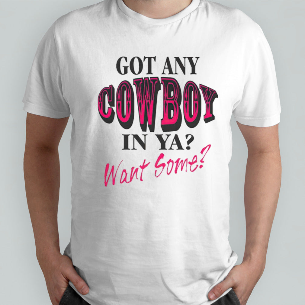 Got any cowboy in ya want some shirts