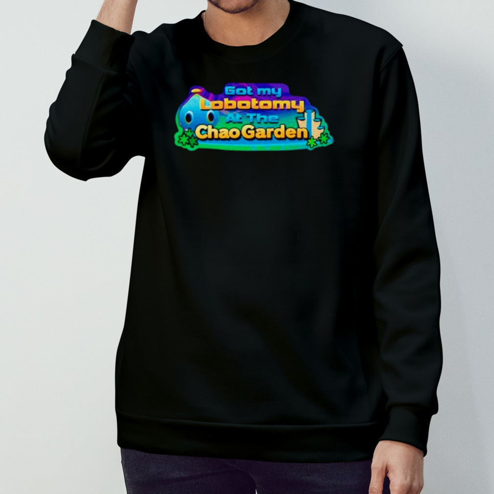 Got my lobotomy at chao garden shirts