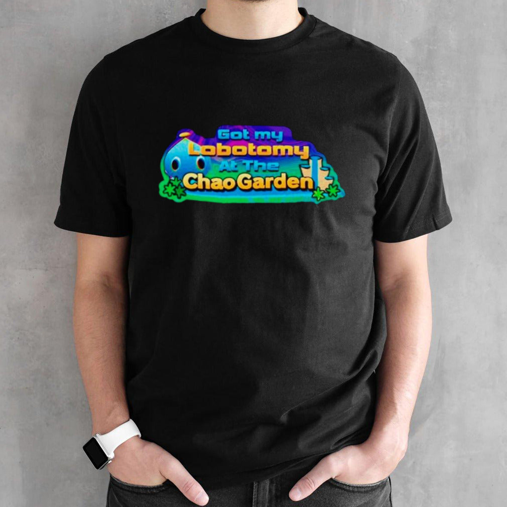 Got my lobotomy at chao garden shirts