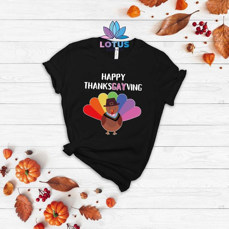 Happy Thanksgayving T Shirt Hoodie Sweater Cute Turkey T-shirt LGBT Shirt Gay Thanksgiving Shirt Funny Thanksgiving Shirt Thanksgiving Gift T-shirt