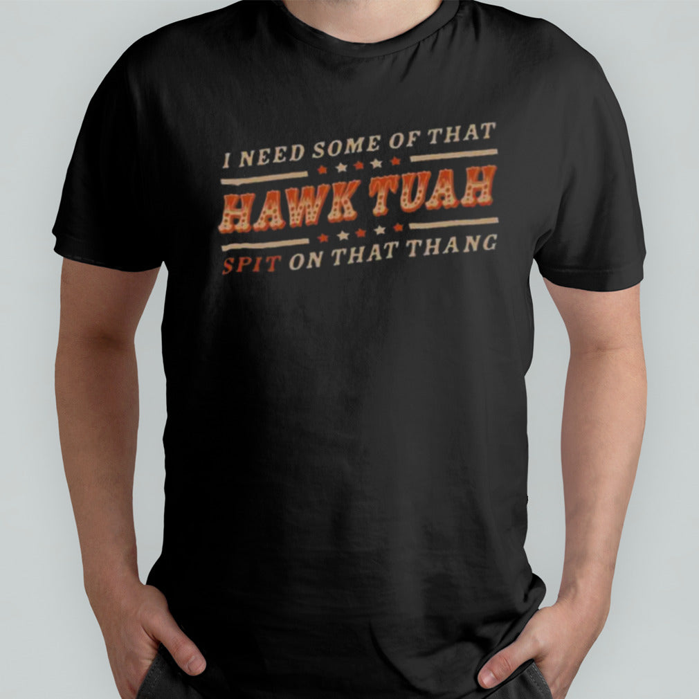 Hawk Tuah Spit On That Thang 2024 T Shirt