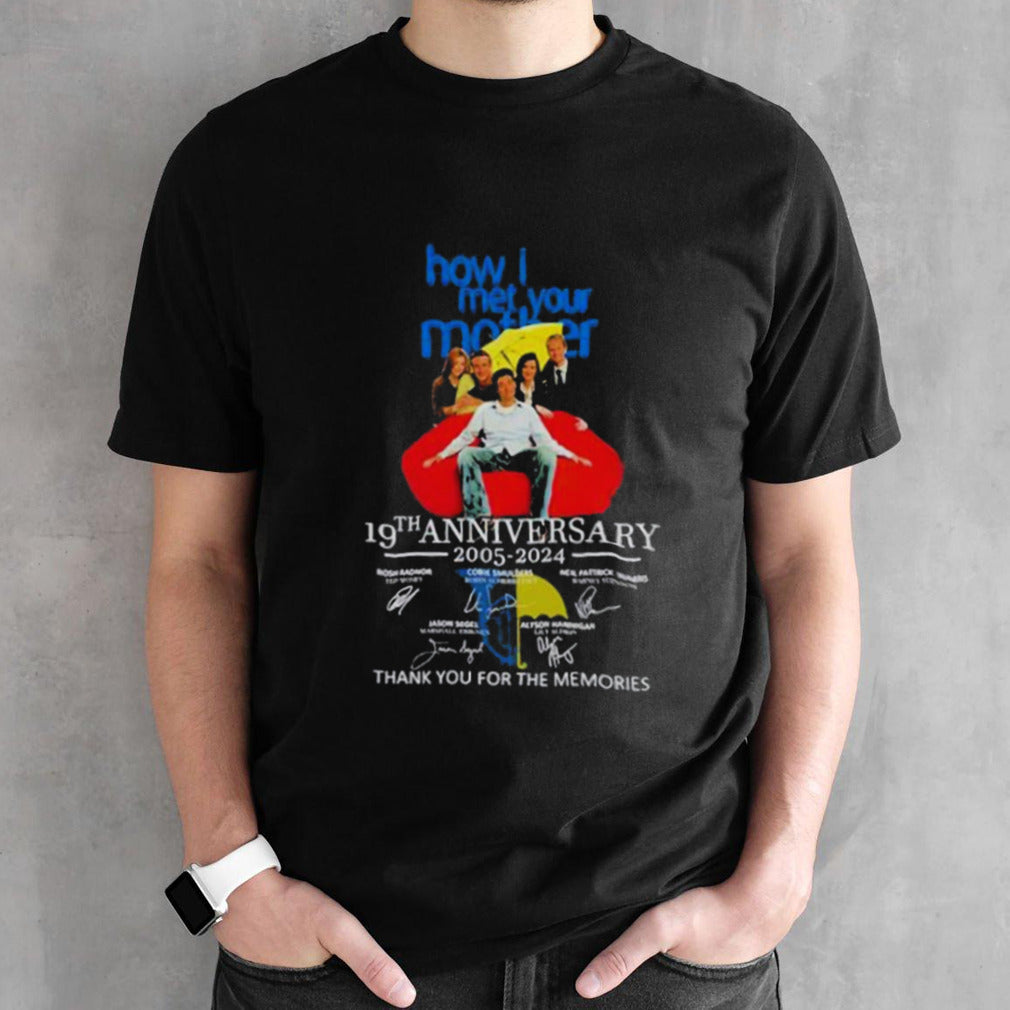 How I Met Your Mother 19th Anniversary 2005 2024 Thank You For The Memories Signature T Shirts