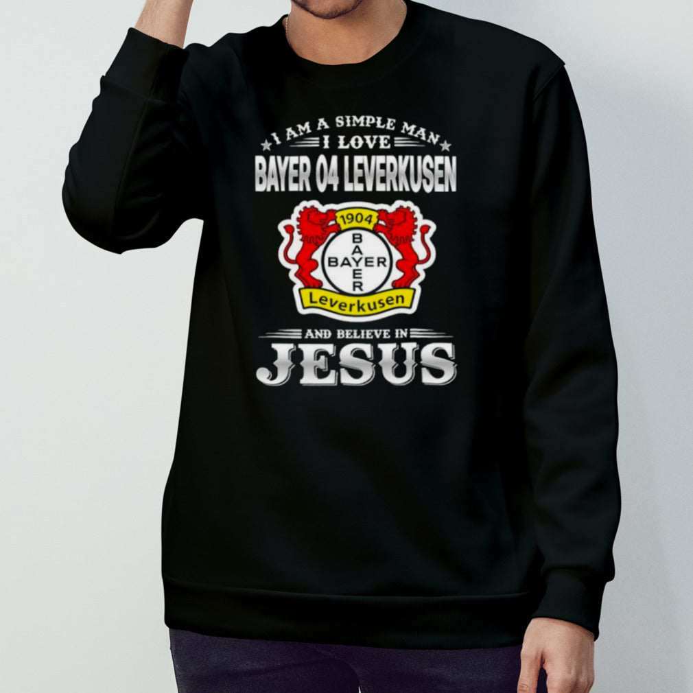 I Am A Simple Woman I Love Bayer 04 Leverkusen And Believe In Jesus Shirt