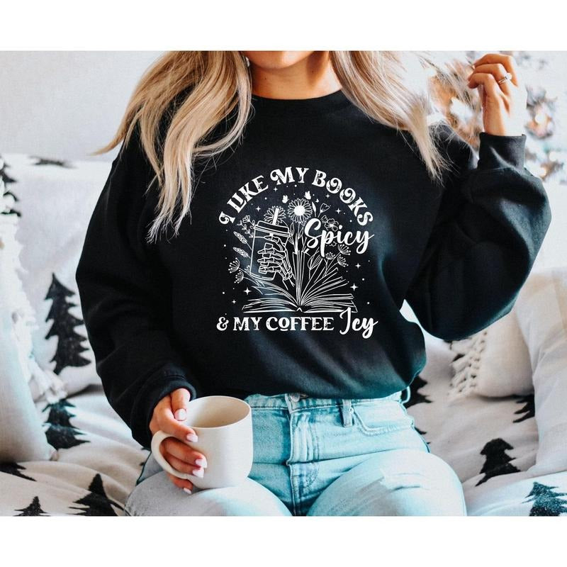 I Like My Books Spicy My Coffee Icy Sweatshirt, Spicy Books Sweater, Skeleton Hand Book Shirt, Iced Coffee Tee, Book Lovers Gift Hoodiestyle{n002}2
