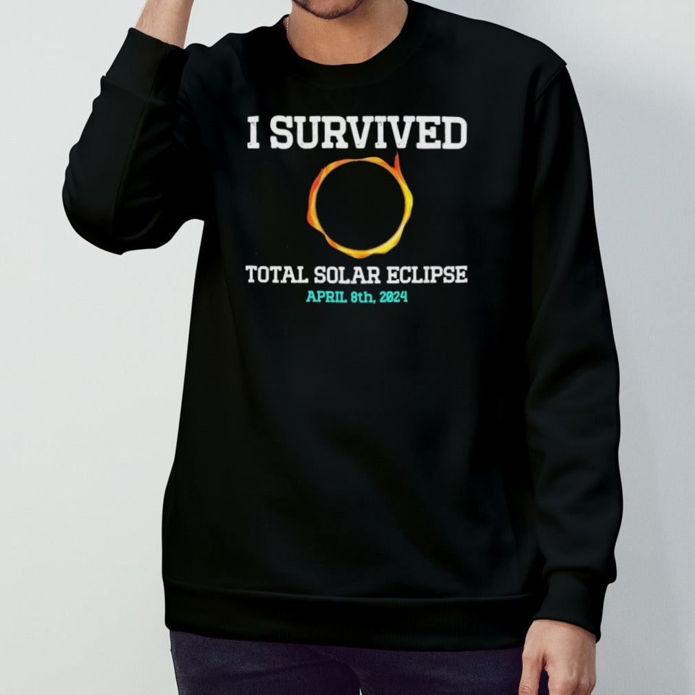 I Survived The Total Solar Eclipse Of 2024 Shirts