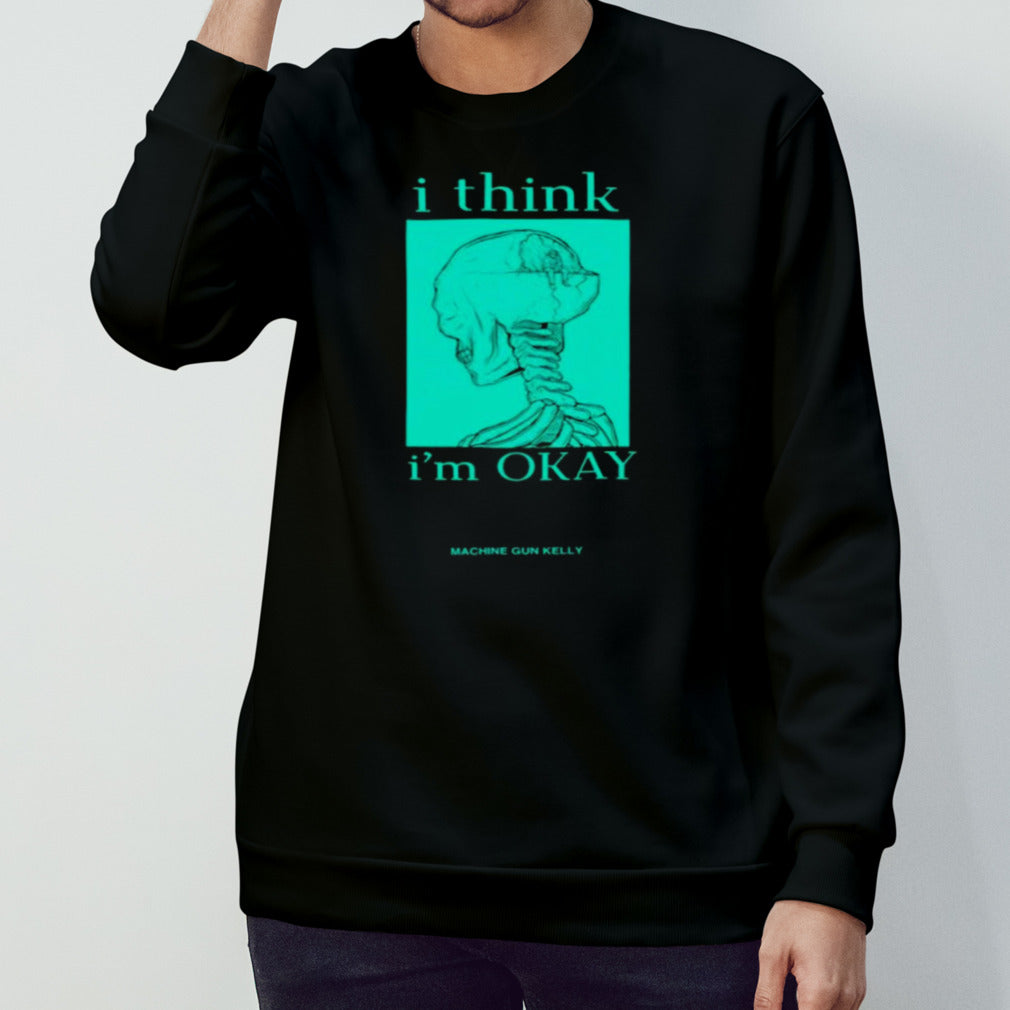 I Think Iâ€™m Okay Machine Gun Kelly T-shirt