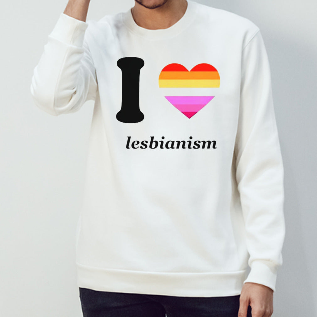 I love lesbianism shirt