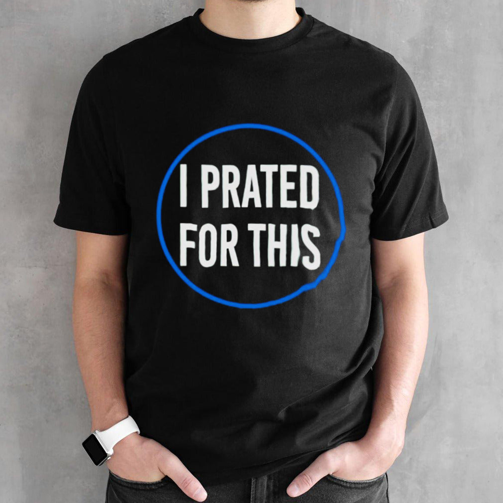 I prated for this shirts