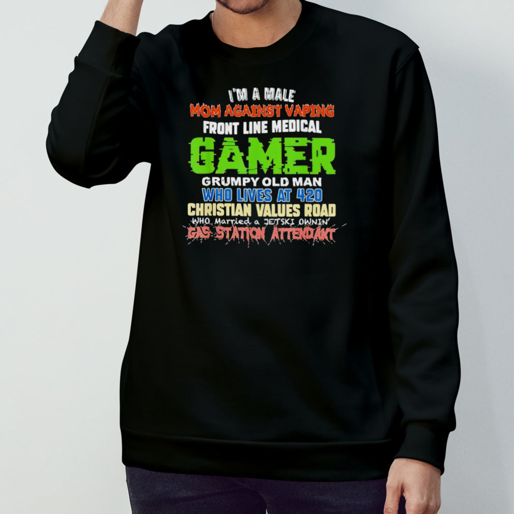 Iâ€™m a male mom against vaping front line medical gamer shirt
