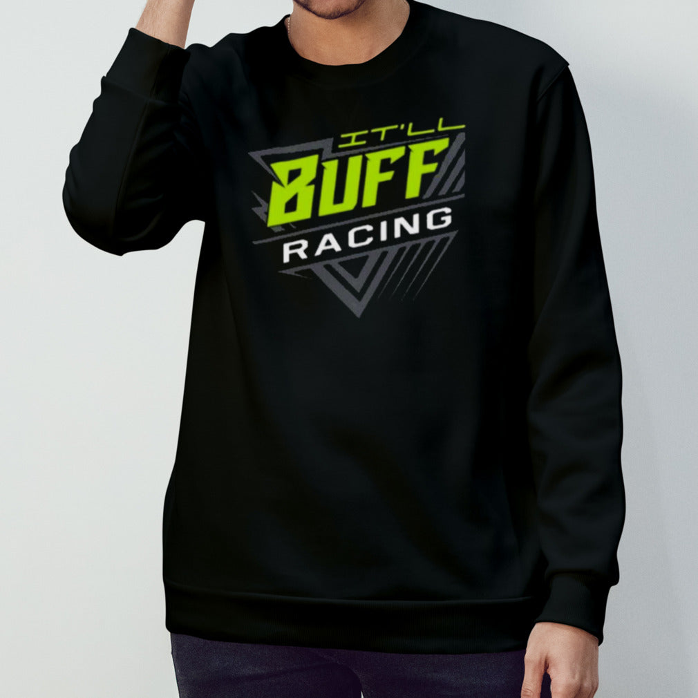 Itâ€™ll Buff Racing T-shirt