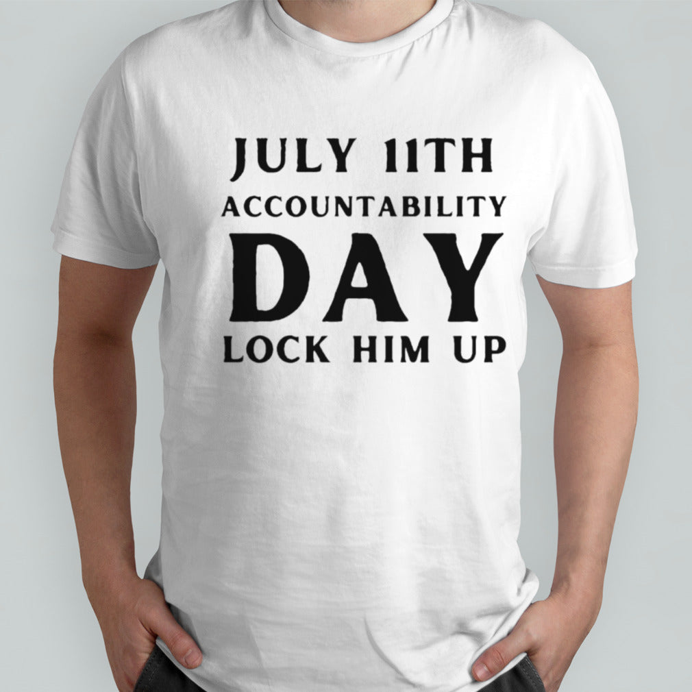 July 11th Lock Him Up Anti Donald Trump T-Shirt