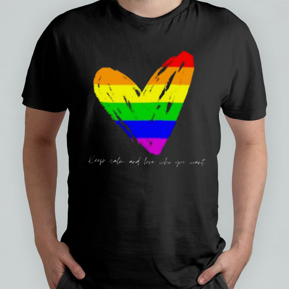 Keep Calm And Love Who You Want Shirt