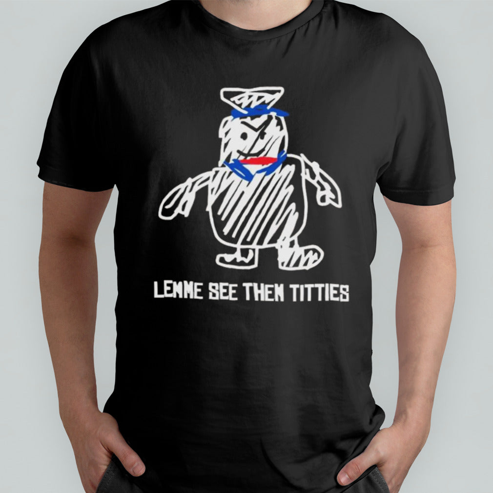 Lemme See Then Titties Bear T-shirt