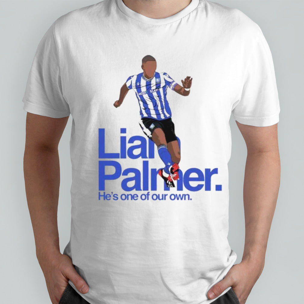 Liam Palmer heâ€™s one of our own shirt