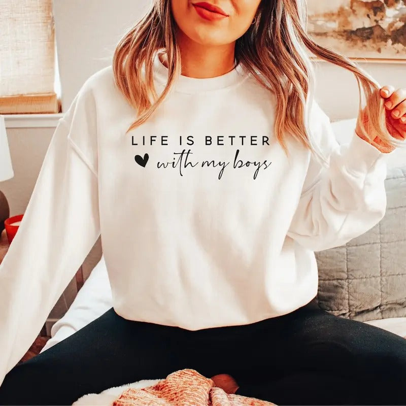 Life is Better With My Boys Sweatshirt, Mom of Boys Sweatshirt, Mom of Boys Crewneck, Mom of Boys Shirt