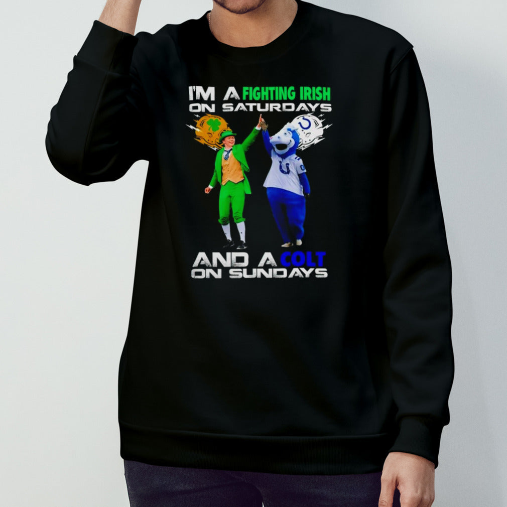 Mascot iâ€™m a fighting irish on saturdays and a colt on sundays shirt