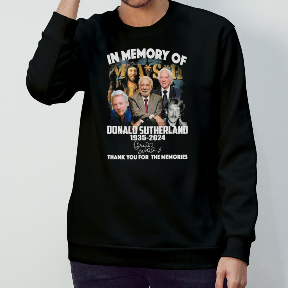 Mash In Memory Of Donald Sutherland 1935-2024 Thank You For The Memories Signature Shirt