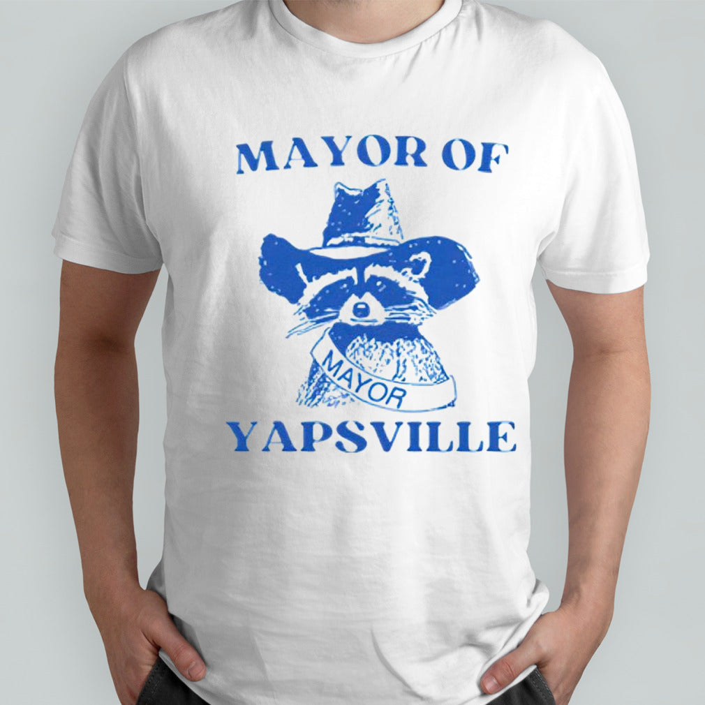 Mayor of yapsville raccoon shirts
