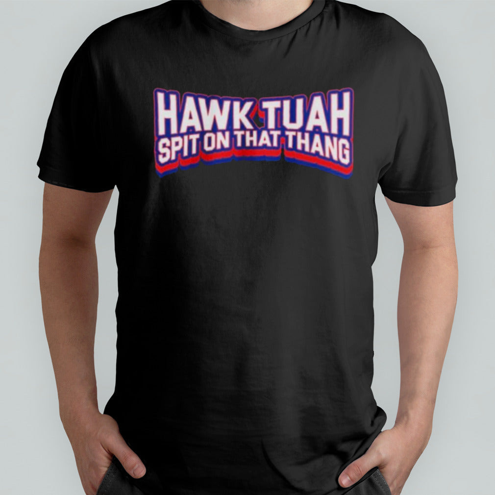 Meme Hawk Tuah Spit on that Thang Shirt