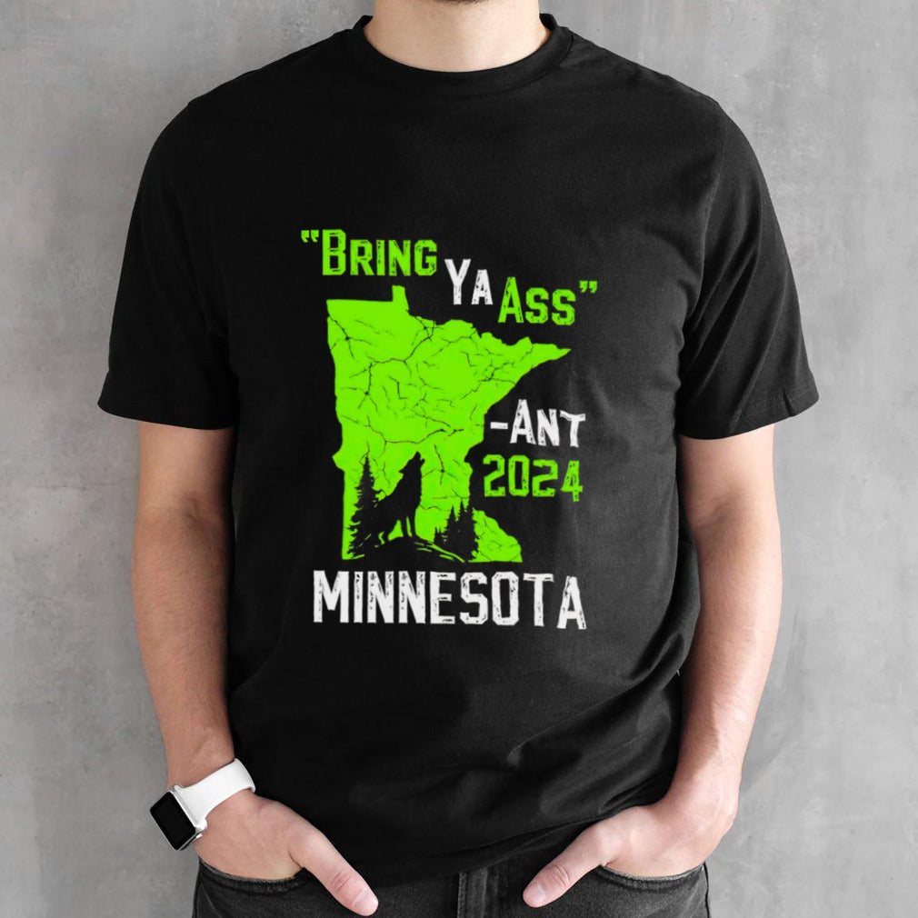 Minnesota Timberwolves Bring Ya Ass â€“ Ant 2024 shirt