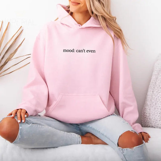 Mood Can't Even Embroidered Hoodie Unisex, Mood Can't Even Hoodie, Quotes Sweater, Mood Can't Even Embroidered EMB