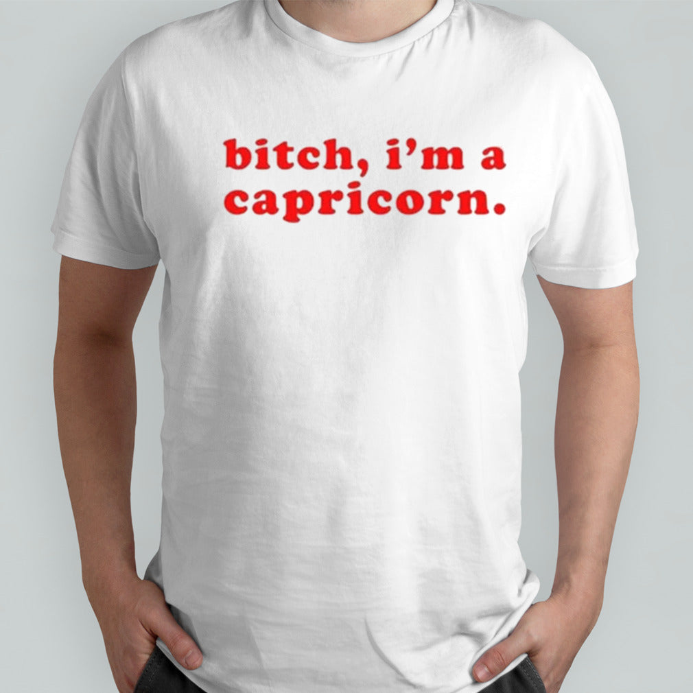 Ms. Jenise Hart Wearing Bitch Iâ€™m A Capricorn T-shirt