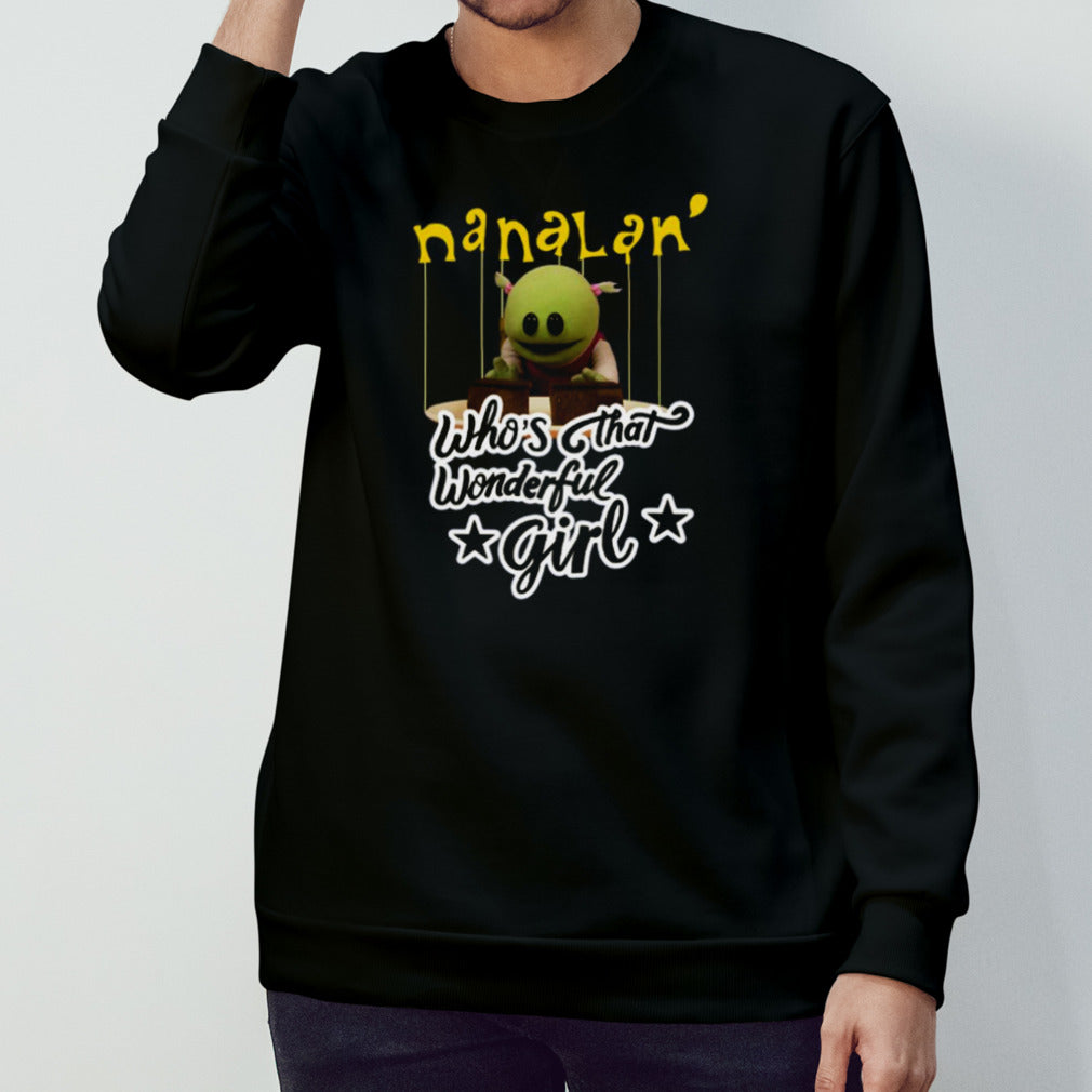 Nanalan Whosâ€™s That Wonderful Girl shirts