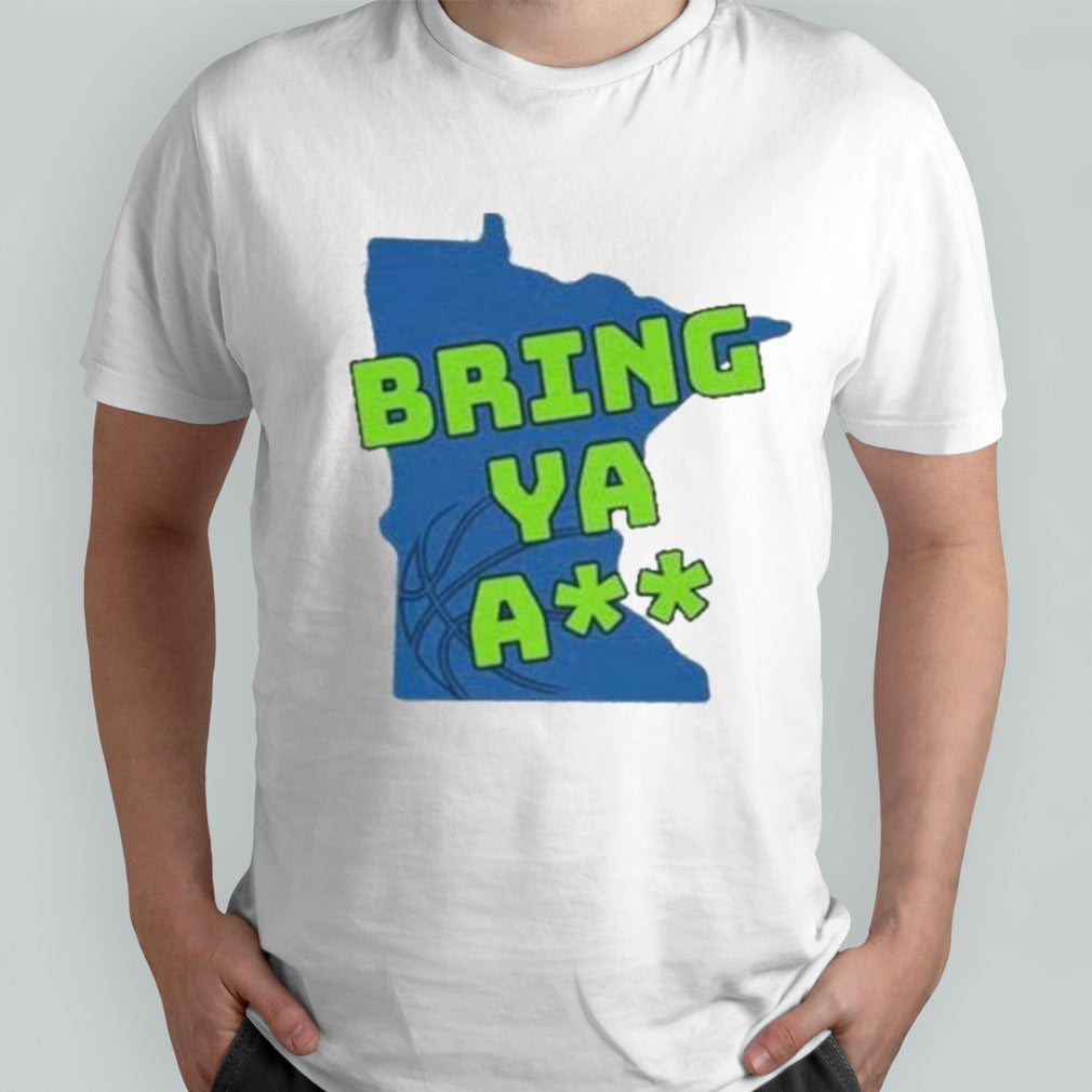Official Minnesota Map Bring Ya Ass Minnesota Timberwolves Shirt