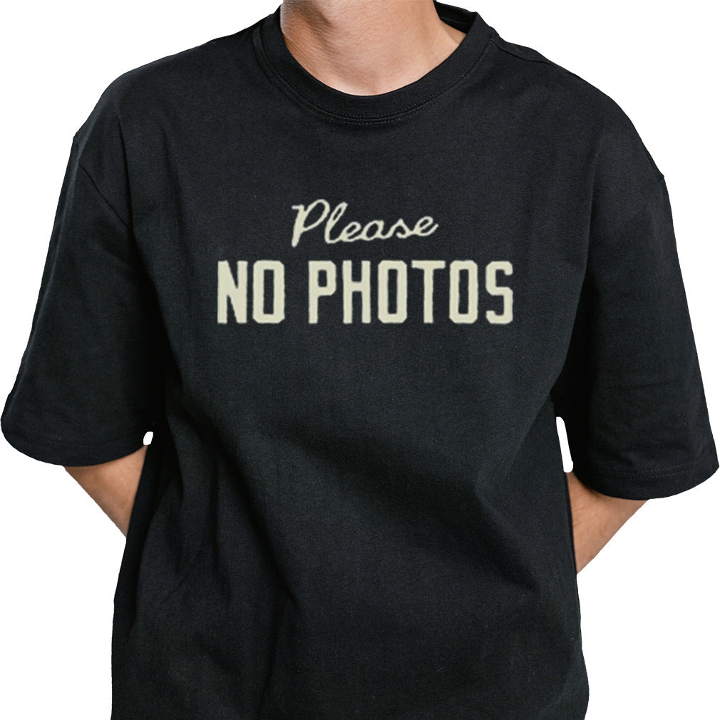 Please No Photos T-shirt