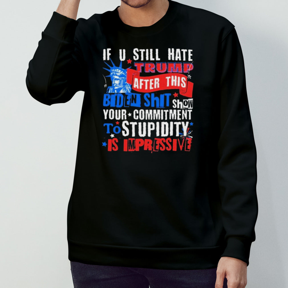 Presidential Election 2024 U Still Hate Trump after This Biden Shirts