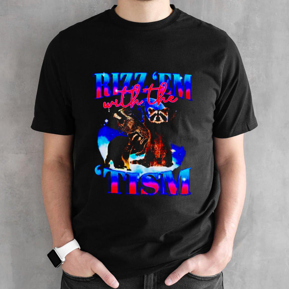 Raccoons rizz â€™em with the â€™tism shirt