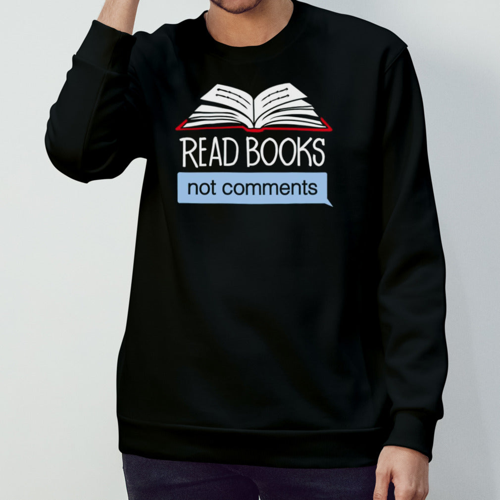 Read books not comments shirts
