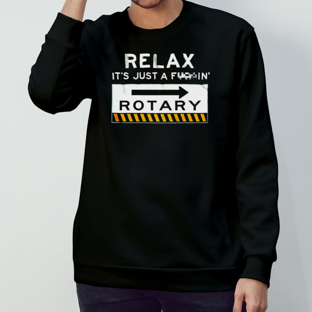 Relax itâ€™s just a f inâ€™ rotary shirt