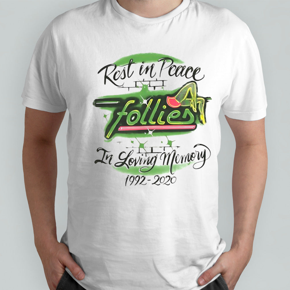 Rest in peace in loving memory Follies 1992-2020 shirt