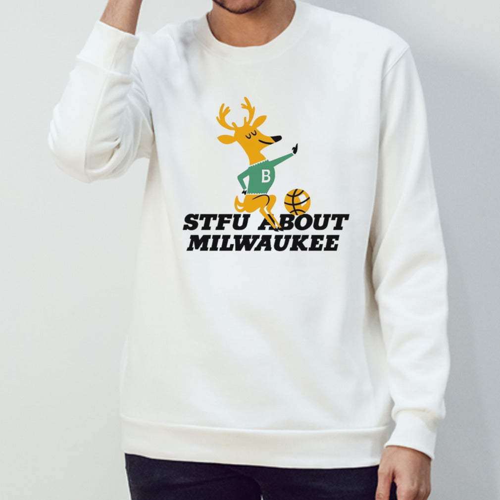 STFU about Milwaukee basketball shirt