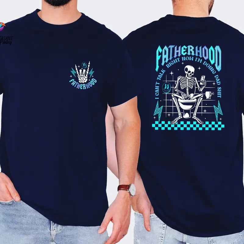 Skeleton Dad Shirt Father's Day Shirt I Can't Talk Right Now I'm Doing Dad Shit Shirt Fatherhood Shirt Dad Life Shirt Father Shirt