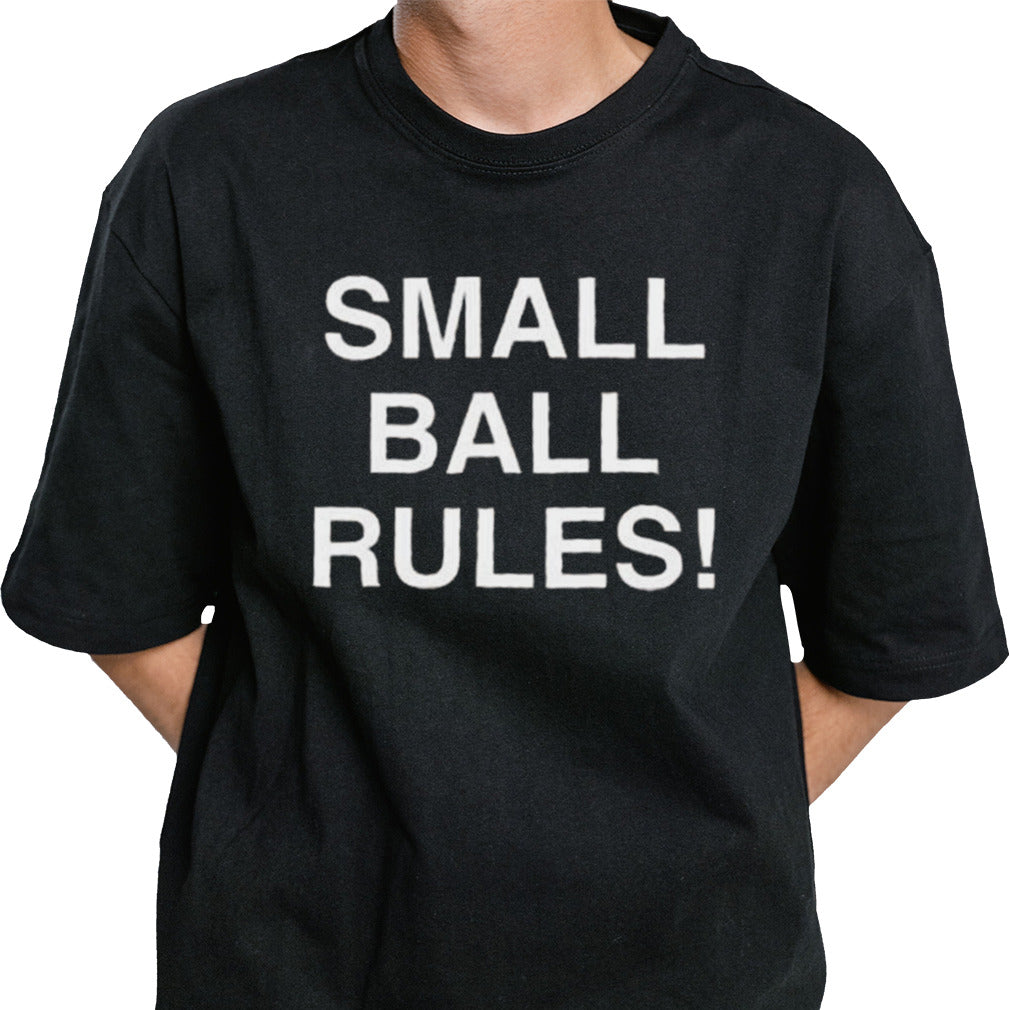 Small Ball Rules Shirt