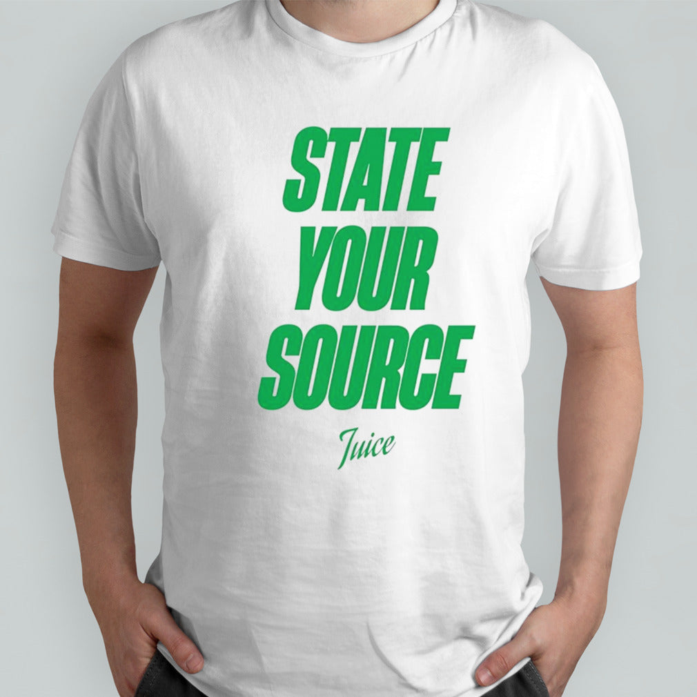 State your source shirt