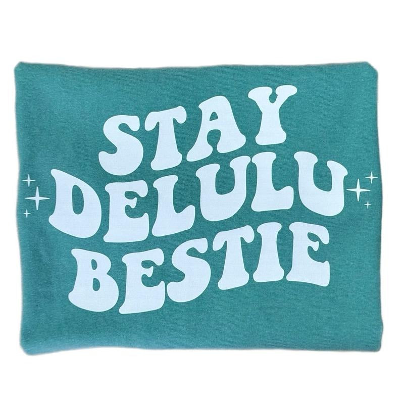 Stay Delulu Bestie T-shirt