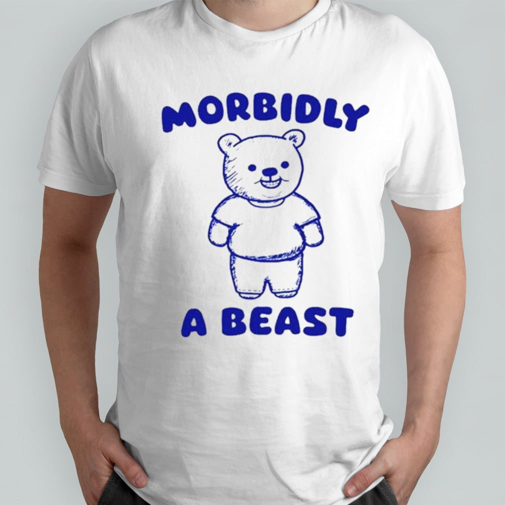 Teddy morbidly a beast shirts