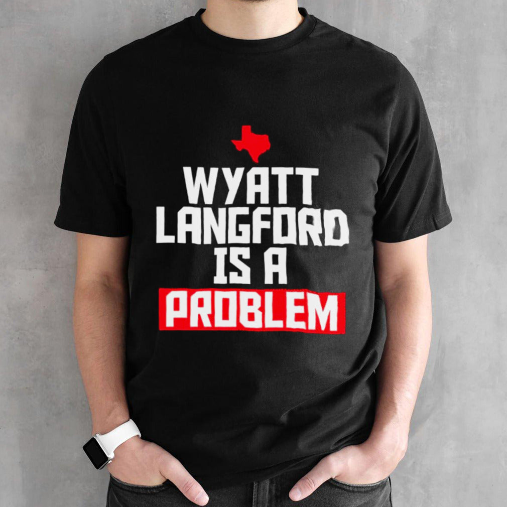 Texas Rangers Wyatt langford is a problem shirts